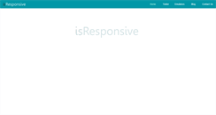 Desktop Screenshot of isresponsive.com